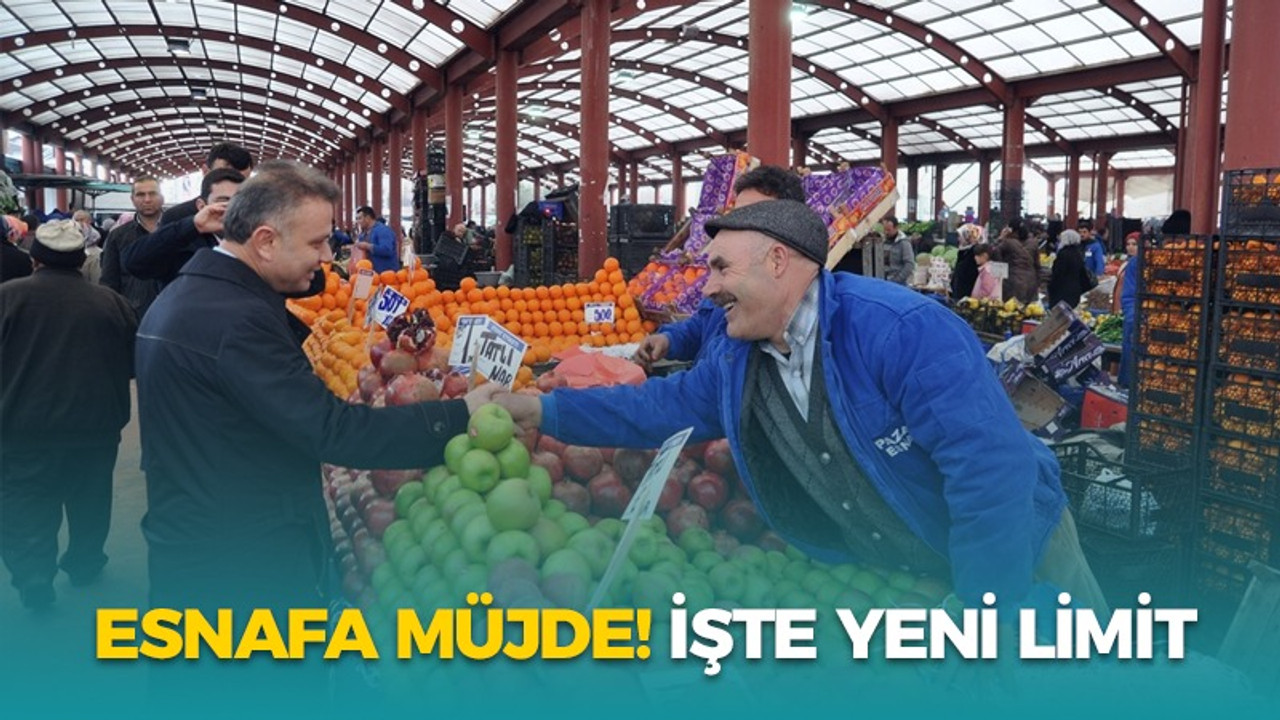 Esnafa müjde! İşte yeni limit