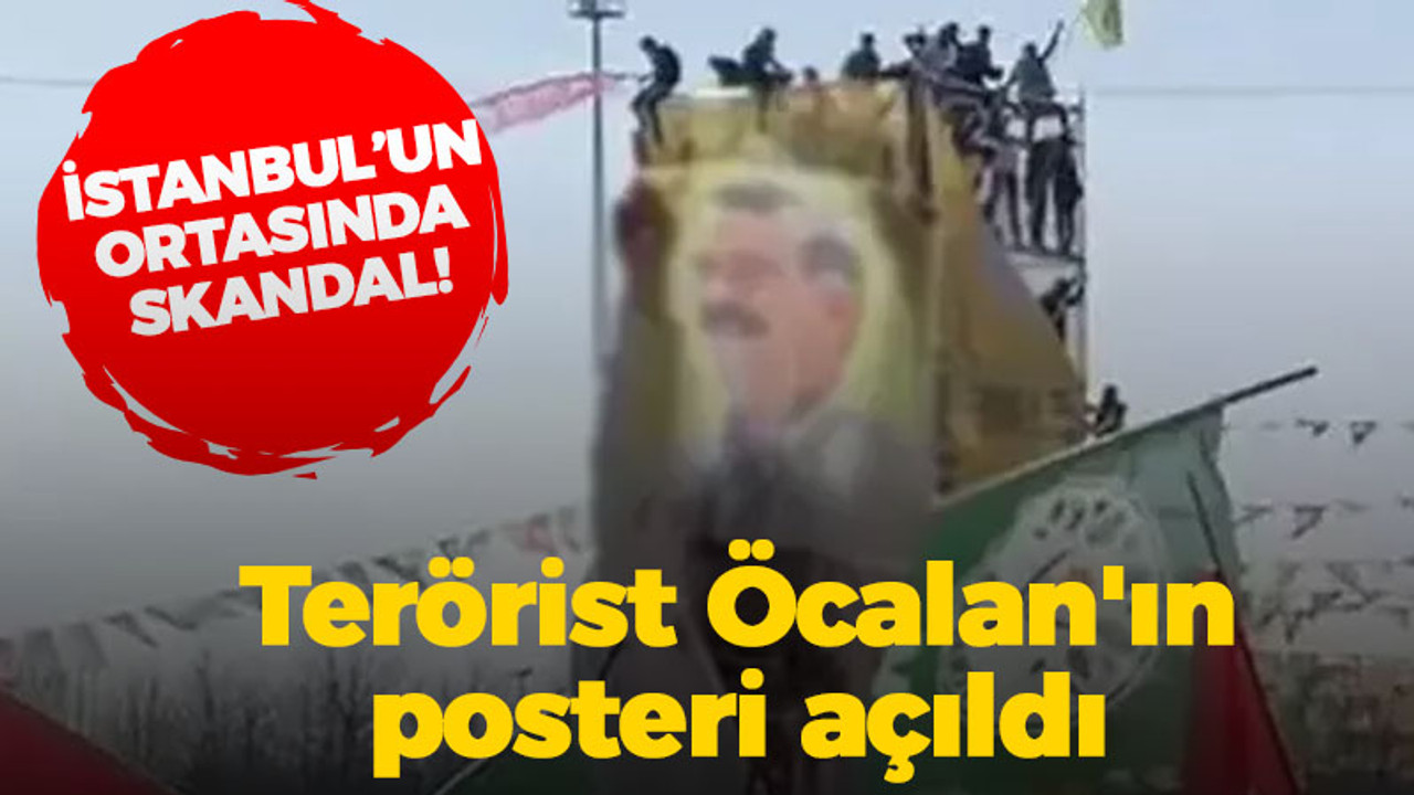 İstanbul'un ortasında skandal! Terörist Öcalan'ın posteri açıldı