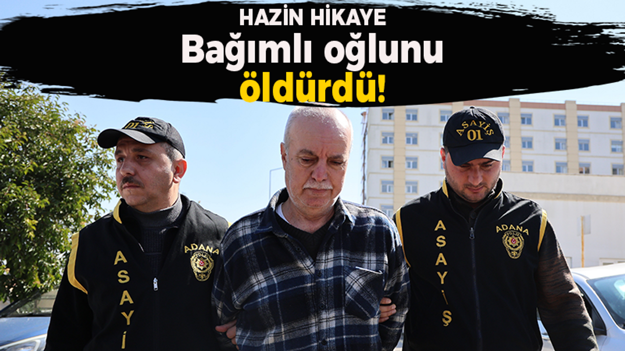 Bağımlı oğlunu öldürdü!