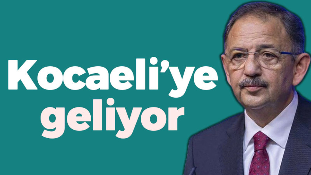 Bakan Mehmet Özhaseki Kocaeli'ye geliyor