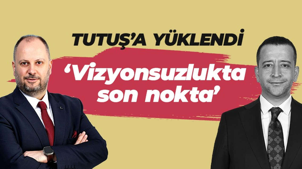 Küçükkaya Tutuş'a yüklendi: Vizyonsuzlukta son nokta