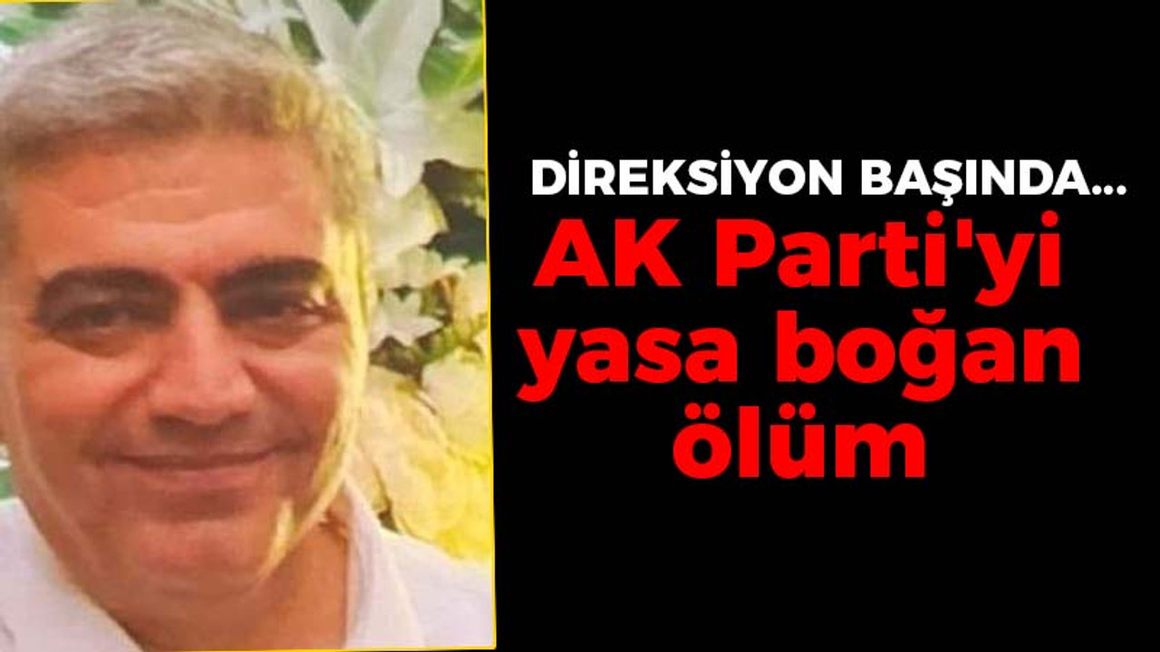 AK Parti Kocaeli’de yasta: Eski başkan direksiyon başında vefat etti