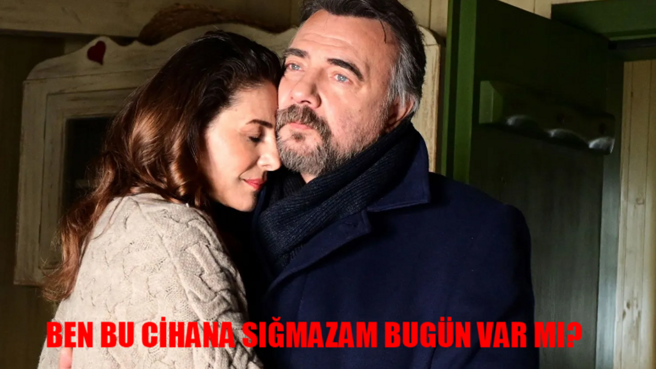 Ben Bu Cihana Sığmazam Bu Akşam (9 Nisan) Var Mı? Ben Bu Cihana Sığmazam Yeni Bölüm Ne Zaman? Ben Bu Cihana Sığmazam Bu Hafta Yok Mu?