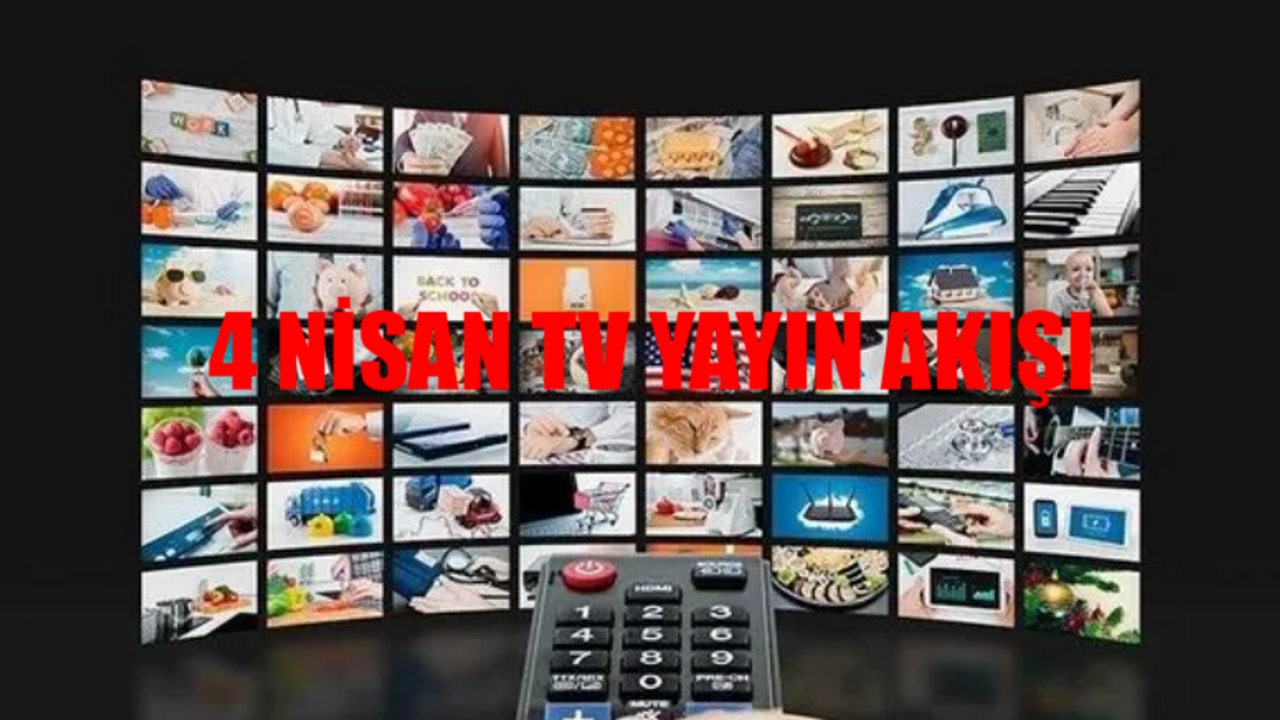 4 NİSAN PERŞEMBE TV YAYIN AKIŞI 2024: Bugün Hangi Diziler Var Perşembe? Star TV, ATV, TV8, TRT 1, Show TV, Fox, Kanal D Yayın Akışı 4 Nisan