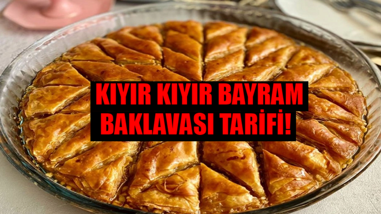 KIYIR KIYIR EV YAPIMI BAKLAVA TARİFİ: En Pratik Baklavalık Yufka İle Baklava Malzemeleri! Ramazan Bayramı Ev Yapımı Baklava Tarifi