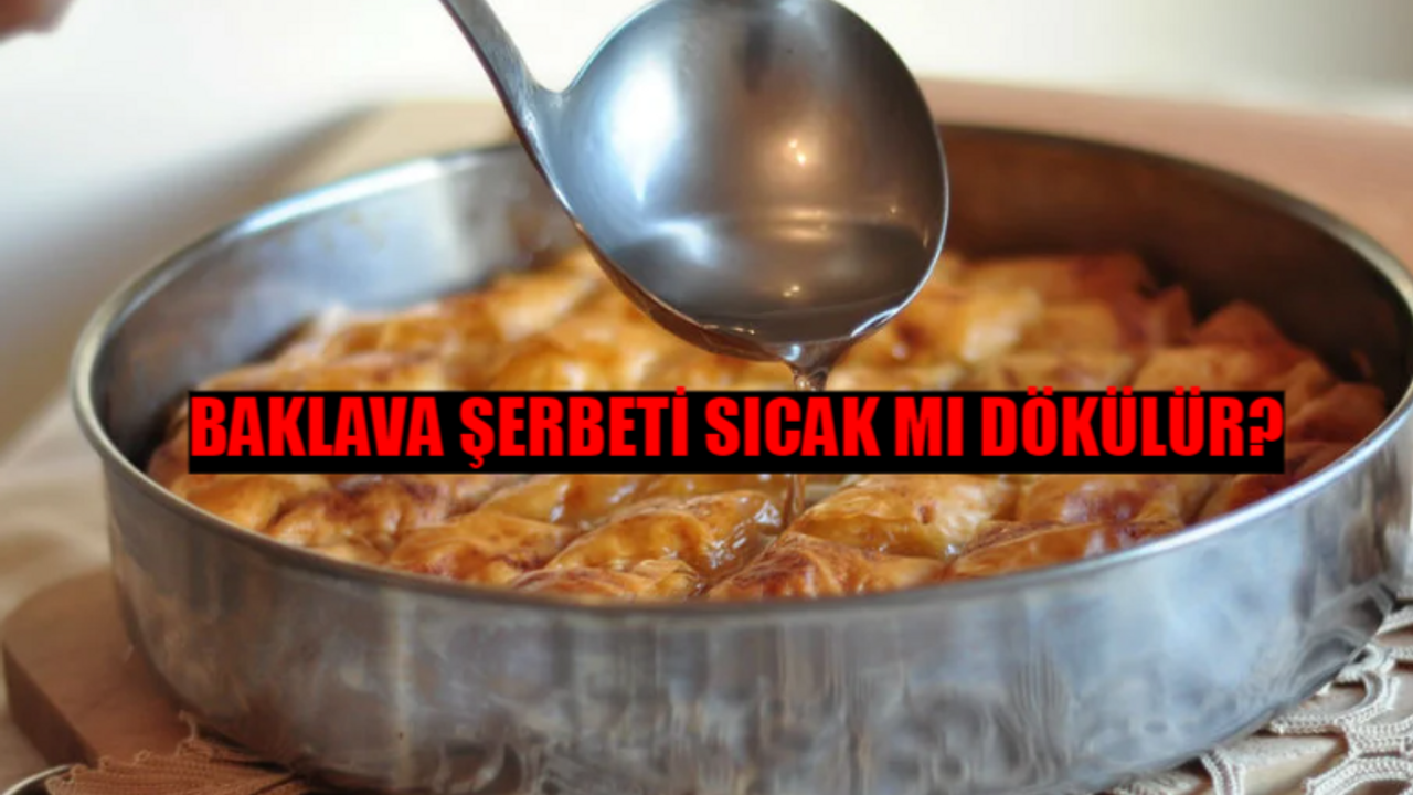 Baklava Şerbeti Nasıl Yapılır? Baklava Şerbeti Sıcak Mı Soğuk Mu Yapılır? Baklava Şerbeti Kaç Dakika Kaynar?