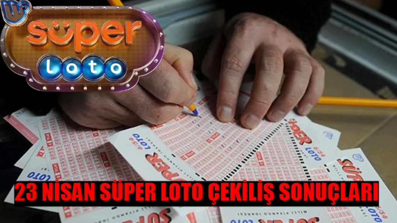 23 NİSAN SÜPER LOTO ÇEKİLİŞ SONUÇLARI TIKLA SORGULA: Milli Piyango 23 Nisan Süper Loto Sonuçları EKRANI! 23 Nisan Süper Loto Kazanan Numaralar