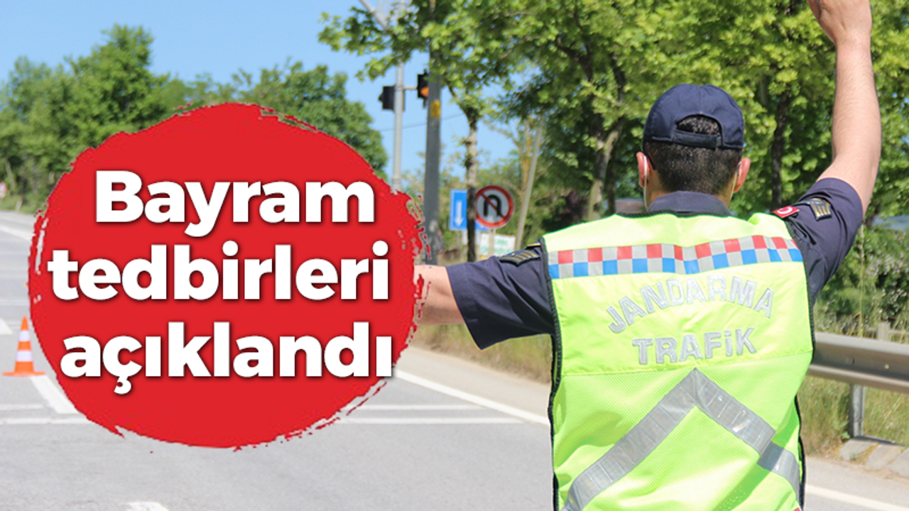 Bayram tedbirleri açıklandı