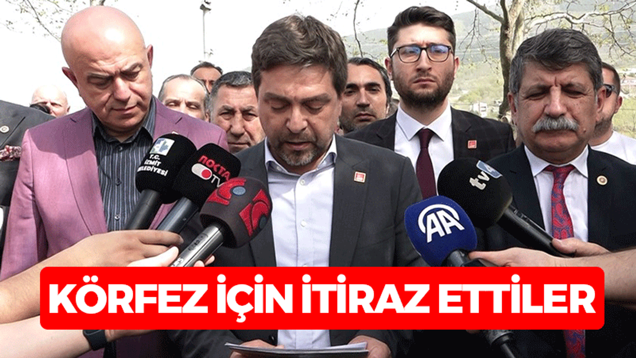 Körfez için itiraz ettiler! CHP’liler İl Seçim Kurulundan ümitli