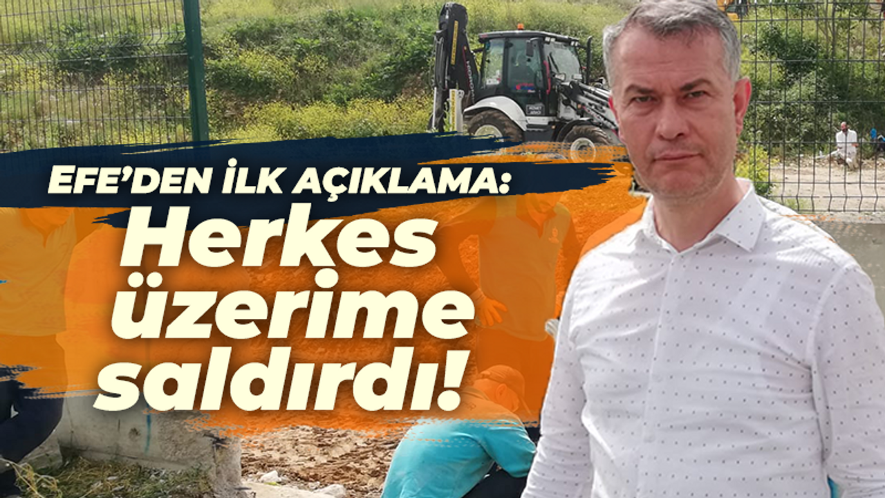 İbrahim Efe: Başkan talimat vererek üzerime saldırttı