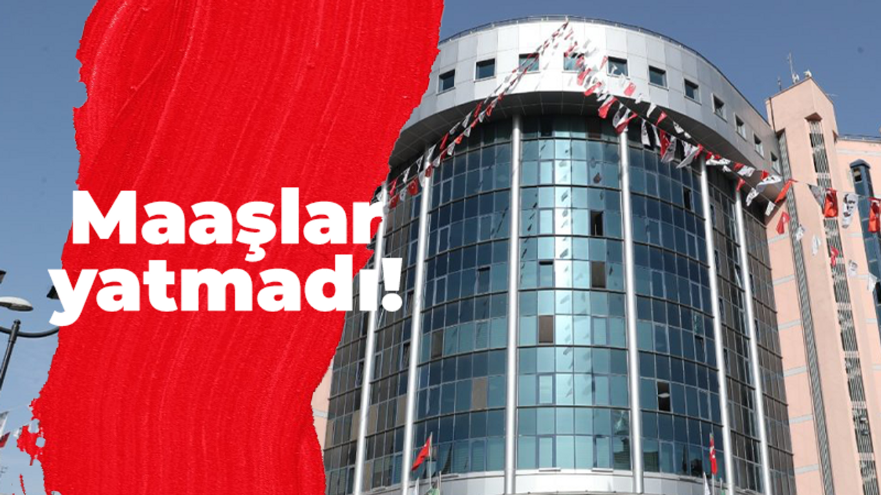 İzmit Belediyesi’nde maaşlar yatmadı!