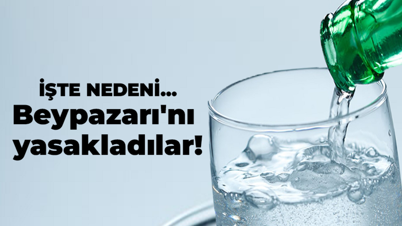 Beypazarı yasaklandı