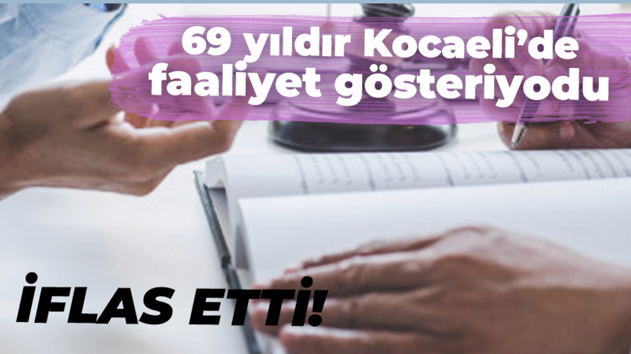 Kocaeli'de de faaliyet gösteriyordu: O firma iflas etti!