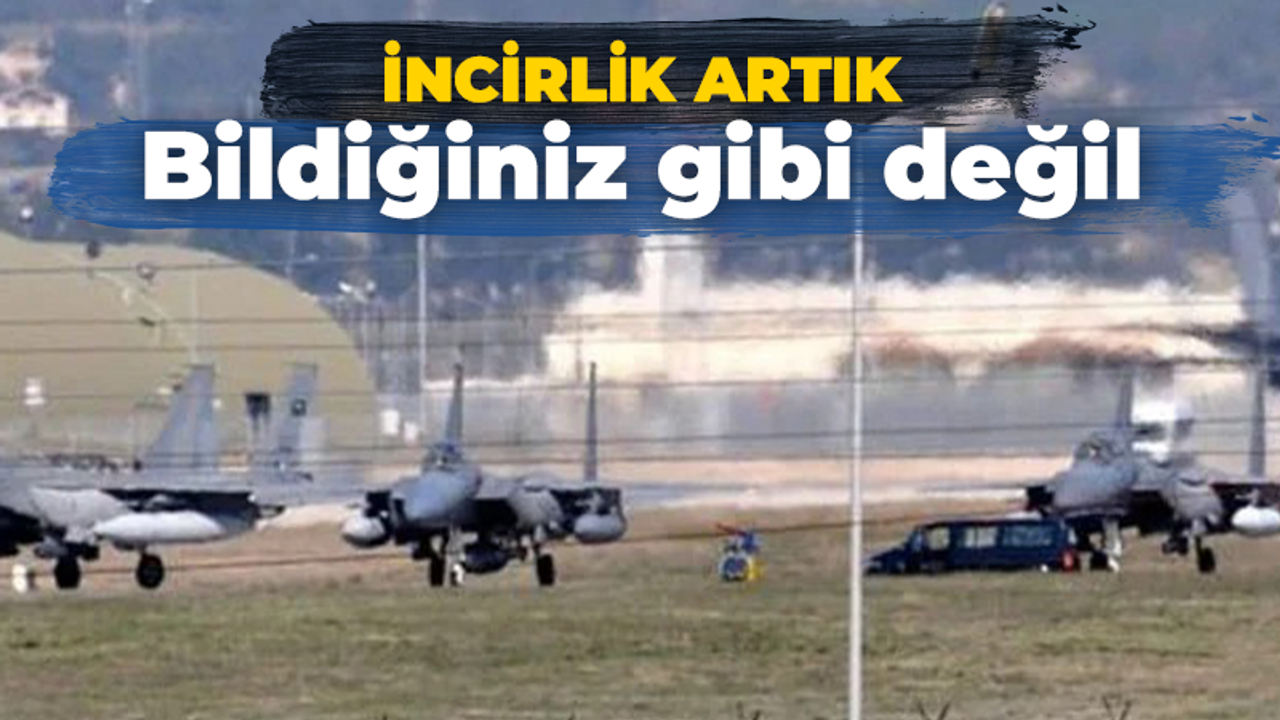 MSB duyurdu: İncirlik artık o İncirlik değil!