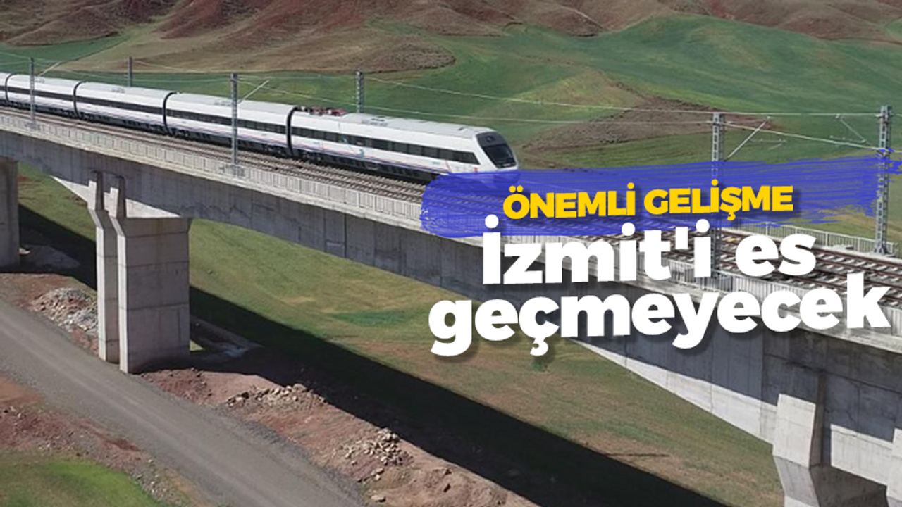 Önemli gelişme: İzmit'te de duracak