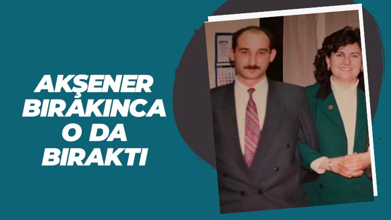 Akşener bırakınca o da bıraktı