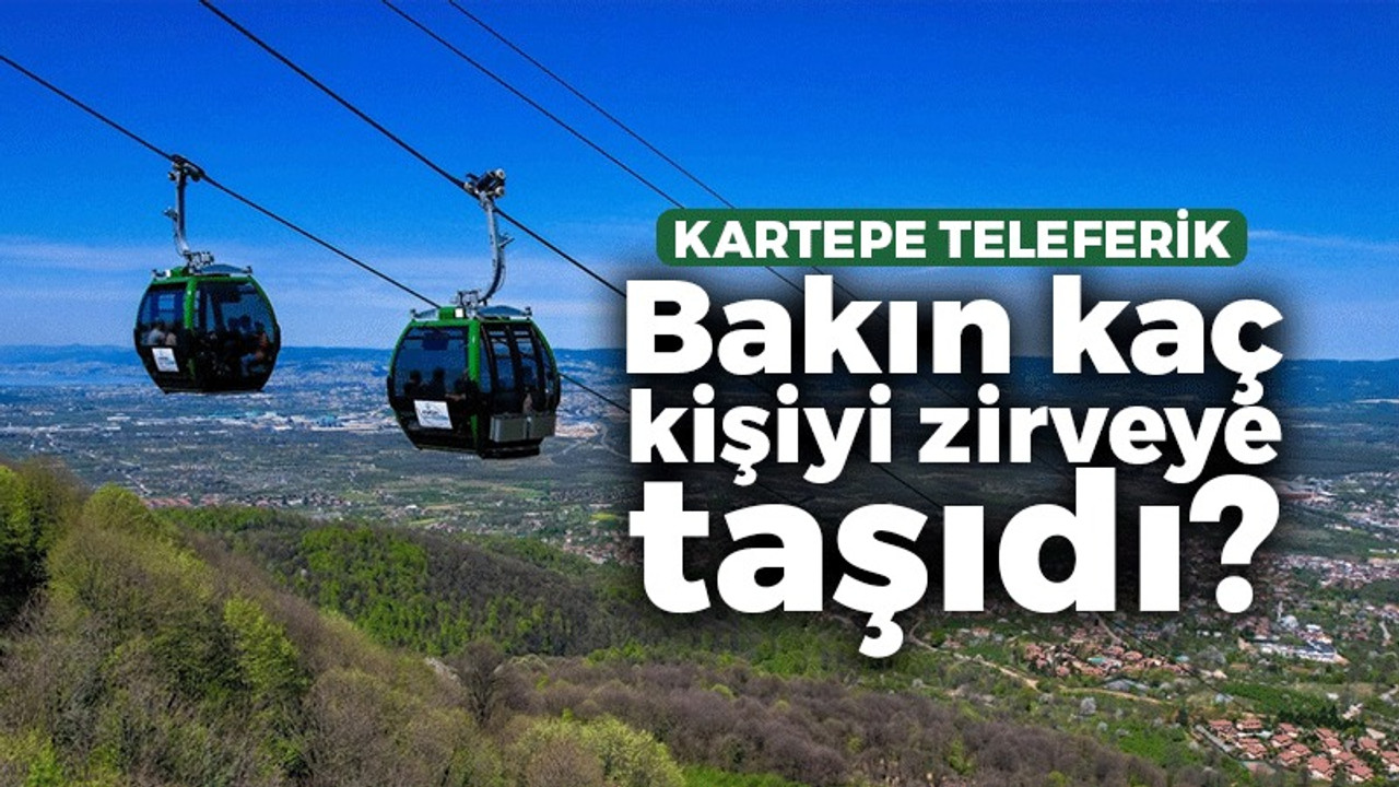 Kartepe Teleferiği bakın kaç kişiyi zirveye taşıdı