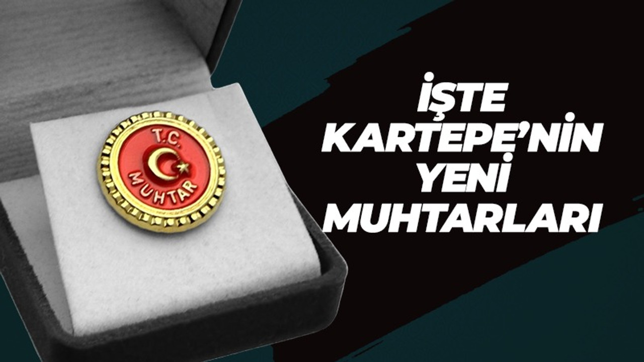 İşte Kartepe'nin Yeni Muhtarları