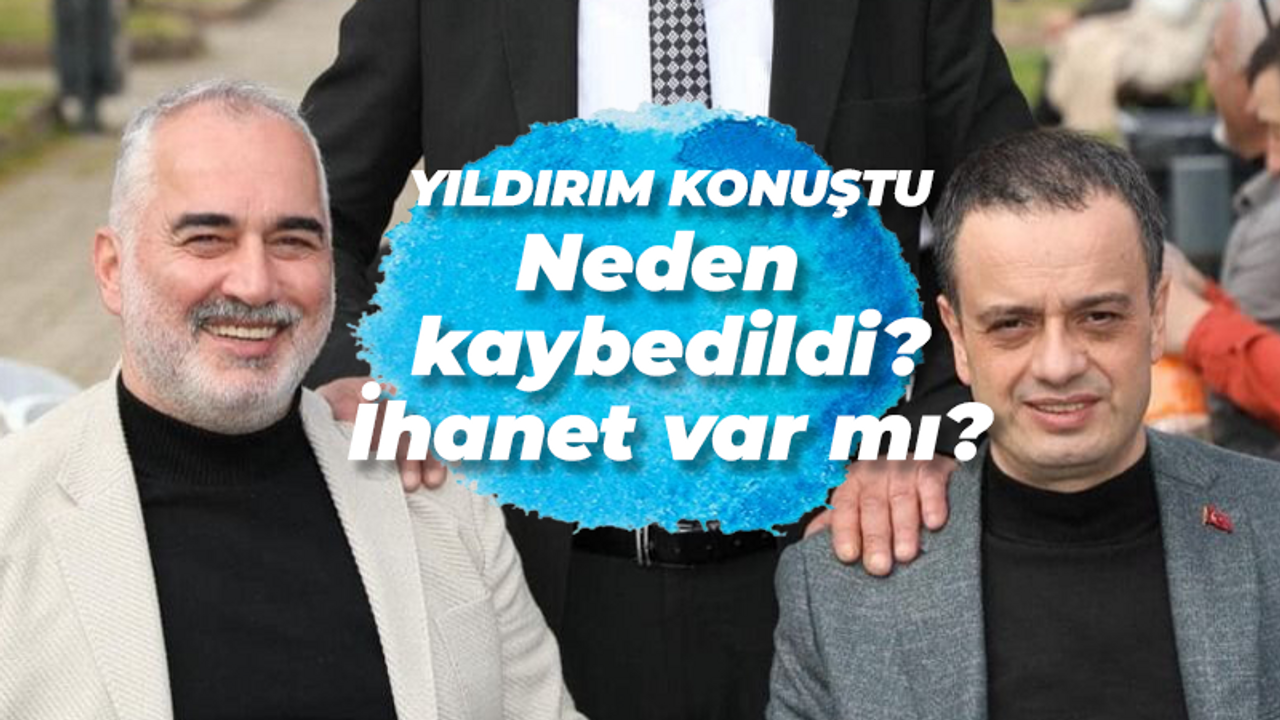 İsmail Yıldırım konuştu: Karamürsel neden kaybedildi? İhanet var mı?