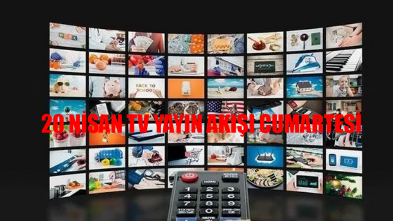 20 NİSAN TV YAYIN AKIŞI 2024 CUMARTESİ: Bu Akşam Kanallarda Ne Var? 20 Nisan Show TV, Kanal D, TRT 1, Star TV, NOW TV, ATV Yayın Akışı Bugün