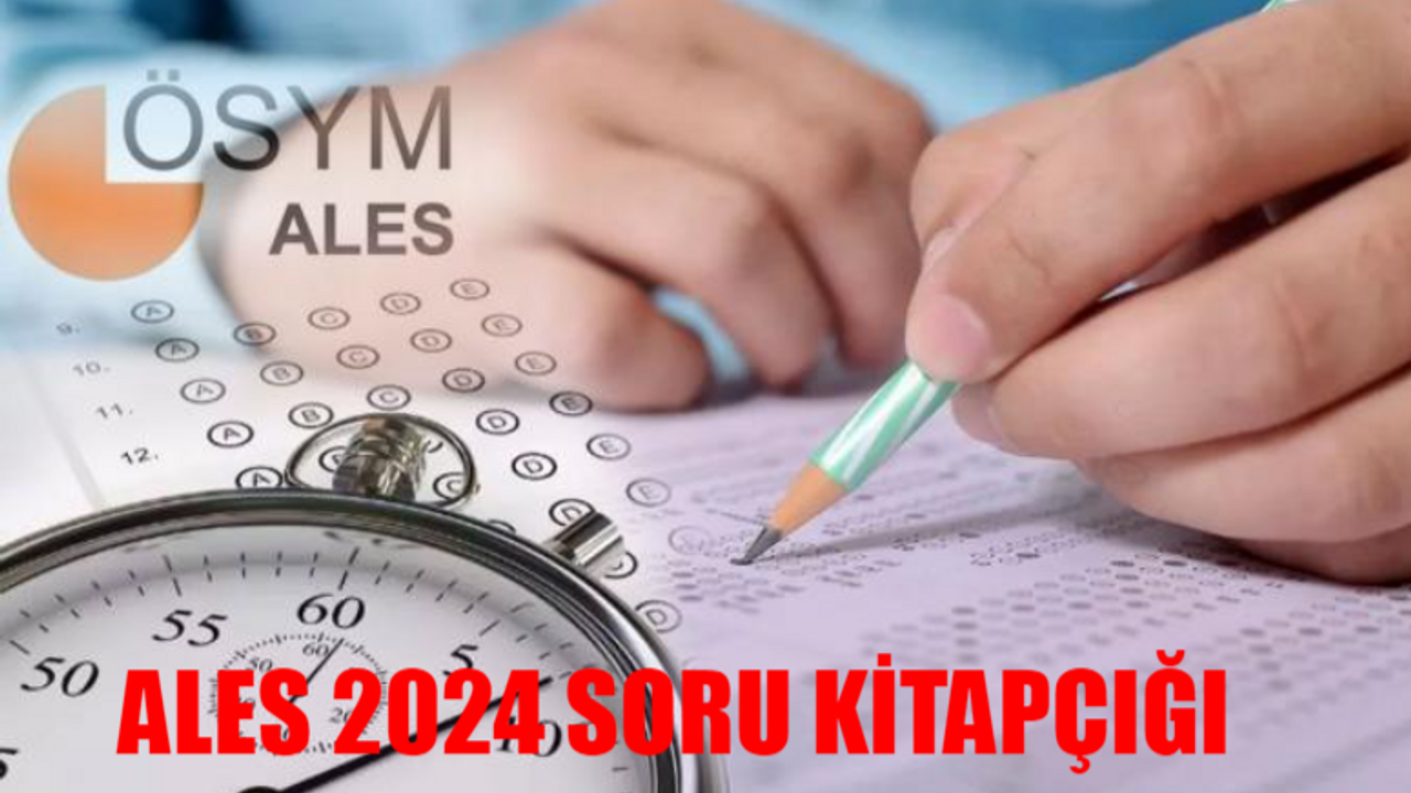 ALES SINAVI SORU KİTAPÇIĞI TIKLA ÖĞREN: 2024 ALES/1 Soruları Açıklandı Mı? ALES Sınavı Cevap Anahtarı