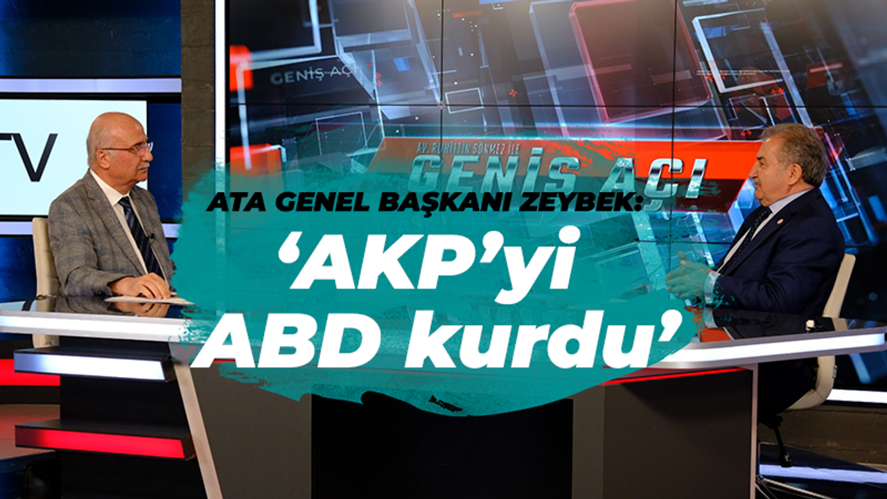 Namık Kemal Zeybek: ‘AKP’yi ABD kurdu’