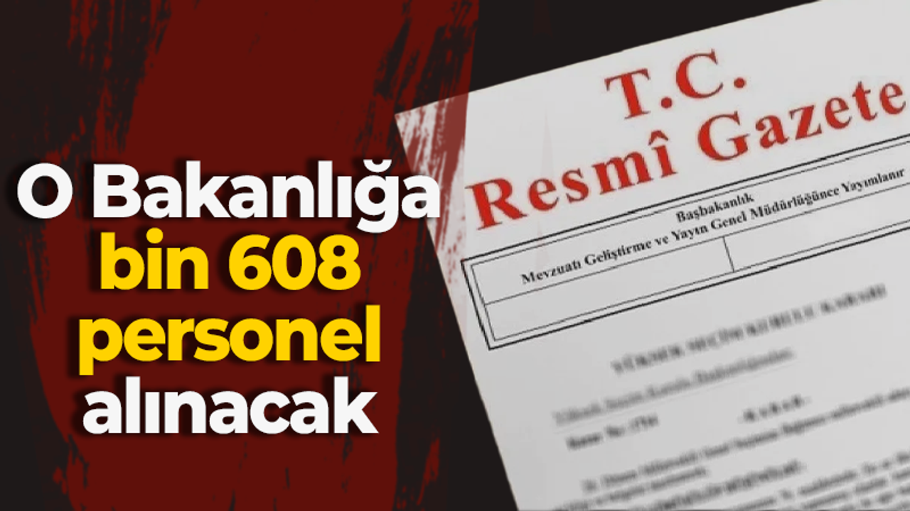 İçişleri Bakanlığı’na bin 608 personel alınacak!