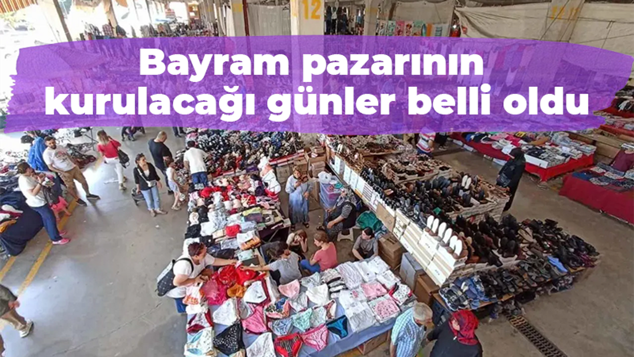 Bayram pazarı ne zaman kurulacak? işte yanıtı