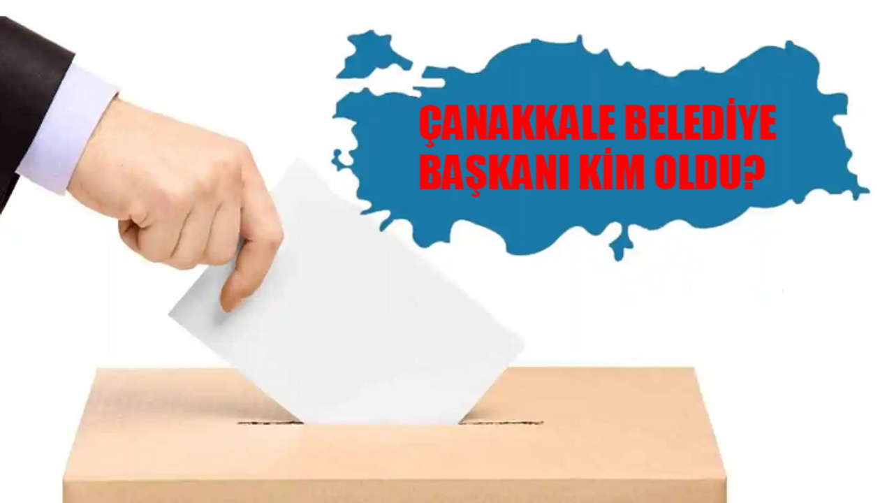 ÇANAKKALE SEÇİM SONUÇLARI 2024: Çanakkale Belediye Başkanı Kim Oldu? Çanakkale Belediye Başkanı Hangi Partiden? Muharrem Erkek Kimdir?