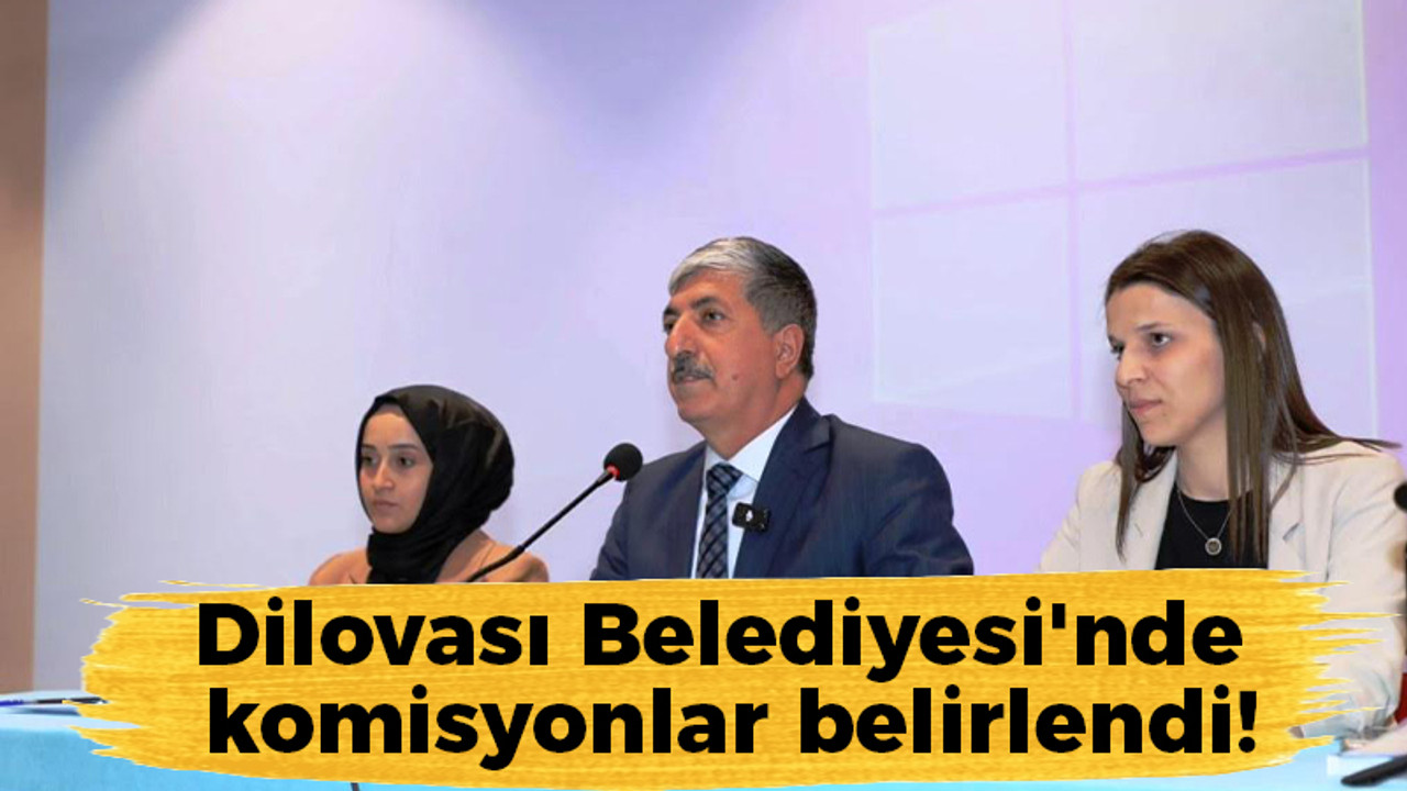 Dilovası Belediyesi'nde komisyonlar belirlendi!