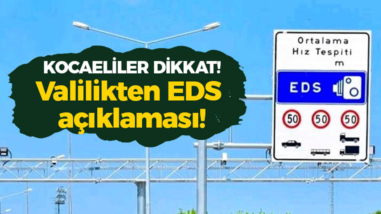 Kocaelililer dikkat! Valilikten EDS açıklaması!