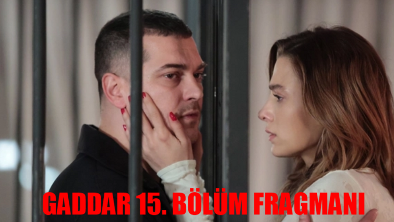 GADDAR 15. BÖLÜM FRAGMANI YAYINDA: Gaddar Yeni Bölüm Fragmanı Neler Olacak? Gaddar 15 Bölüm Fragman