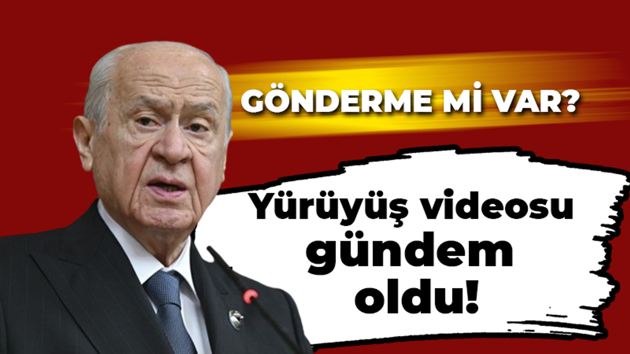 Bahçeli'nin yürüyüşünde AK Parti'ye gönderme mi var?