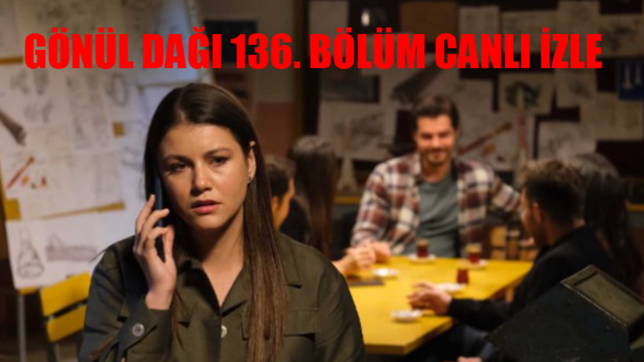 GÖNÜL DAĞI YENİ BÖLÜM TRT1 CANLI YAYIN İZLE KESİNTİSİZ HD: TRT1 Gönül Dağı 136 Bölüm İzle Full HD Tek Parça! Gönül Dağı Son Bölüm 136 Bölüm Full İzle Youtube