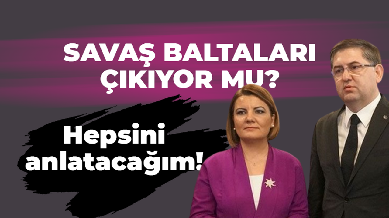 CHP’de savaş baltaları çıkıyor: Hürriyet’ten Yıldızlı’ya: Hepsini anlatacağım