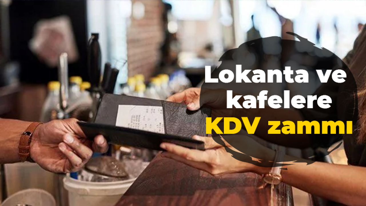 Lokanta ve kafelere KDV zammı