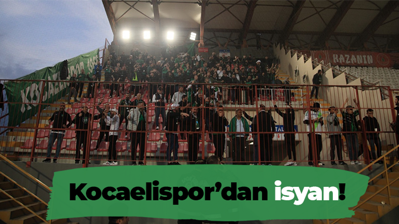 Kocaelispor’dan isyan!