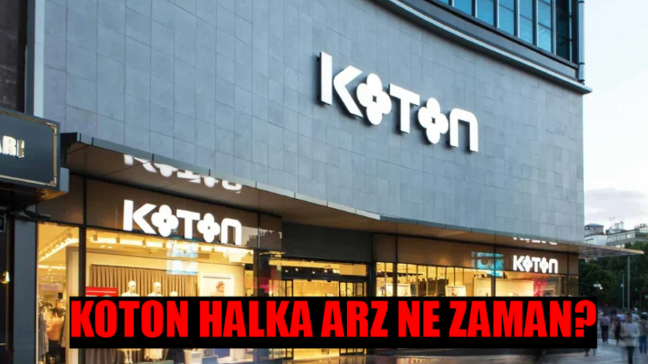 KOTON HALKA ARZ DUYURUSU GELDİ: Koton Halka Arz Ne Zaman? Koton Mağazacılık Kaç Lot Verir? Koton Hisse Fiyatı