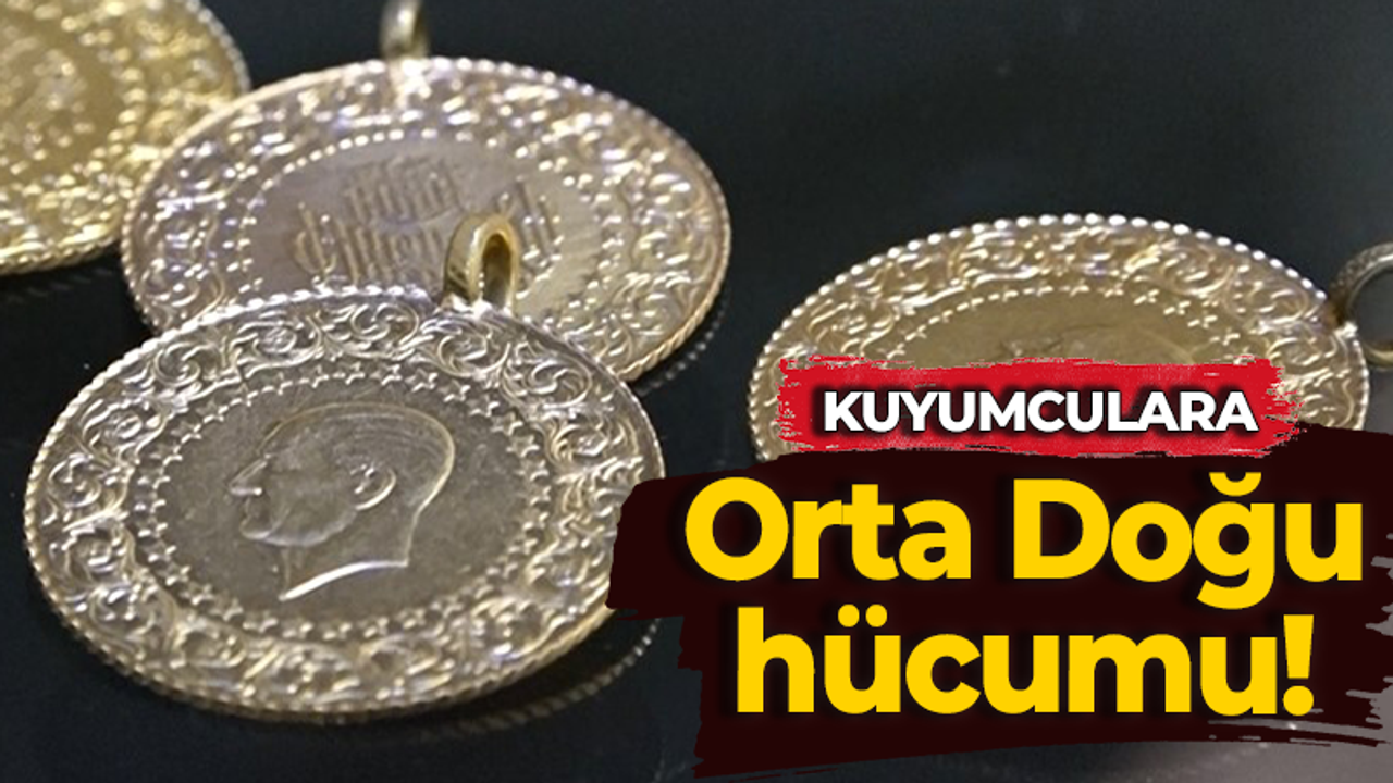 Kuyumculara Orta Doğu hücumu!