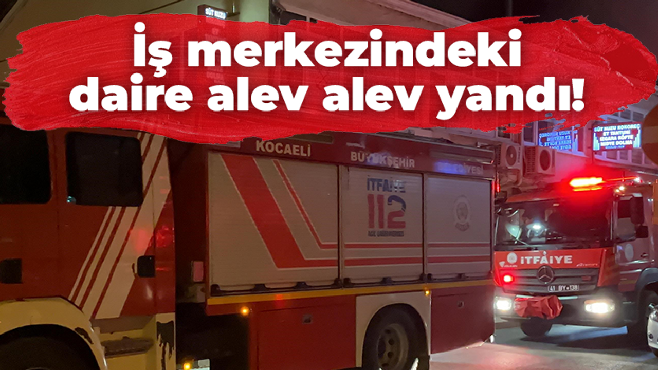 İş merkezindeki daire alev alev yandı!