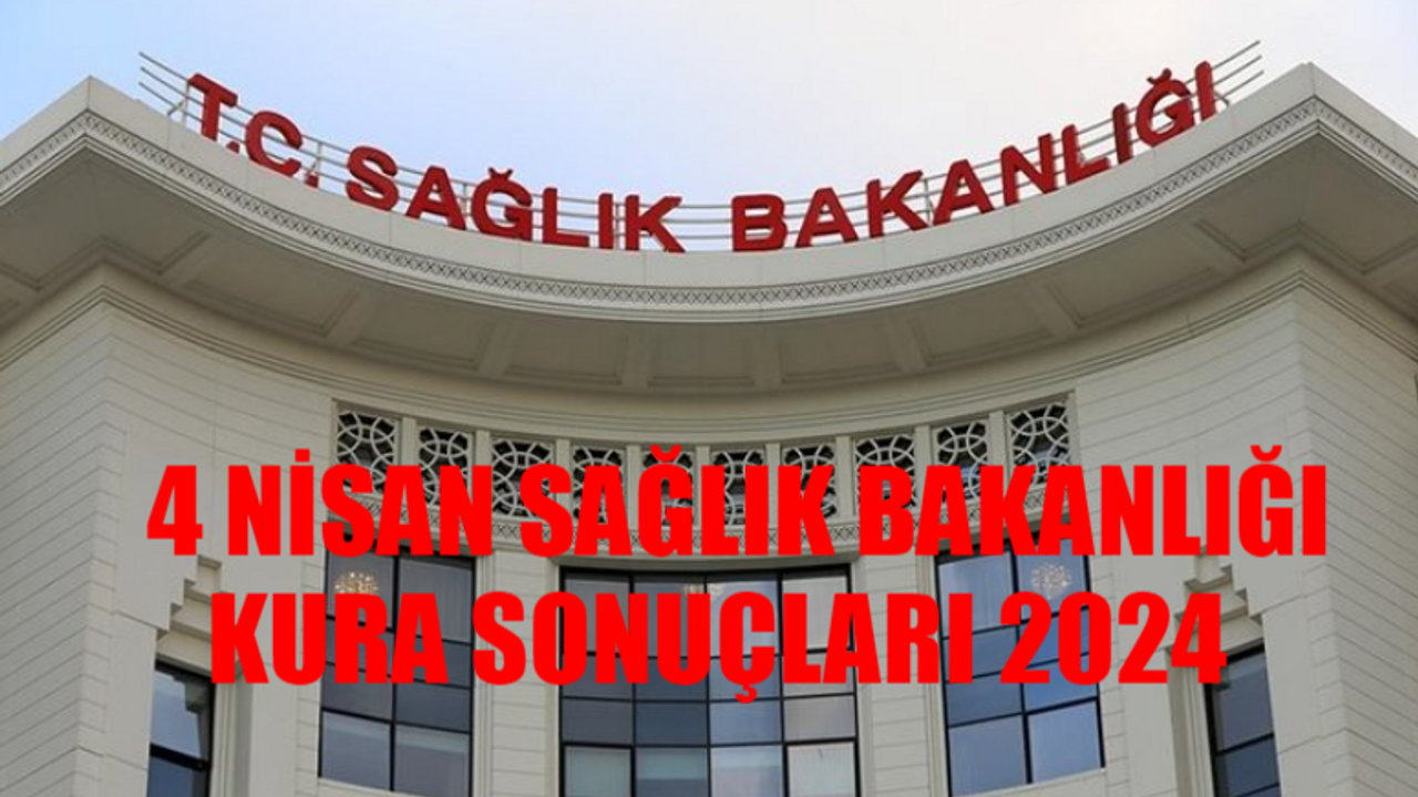 SAĞLIK BAKANLIĞI KURA SONUCU 2024 ÖĞRENME EKRANI: Sağlık Bakanlığı 8000 İşçi Kura Sonuçları! 4 Nisan Sağlık Bakanlığı Kura Çekimi Canlı Yayın İzle