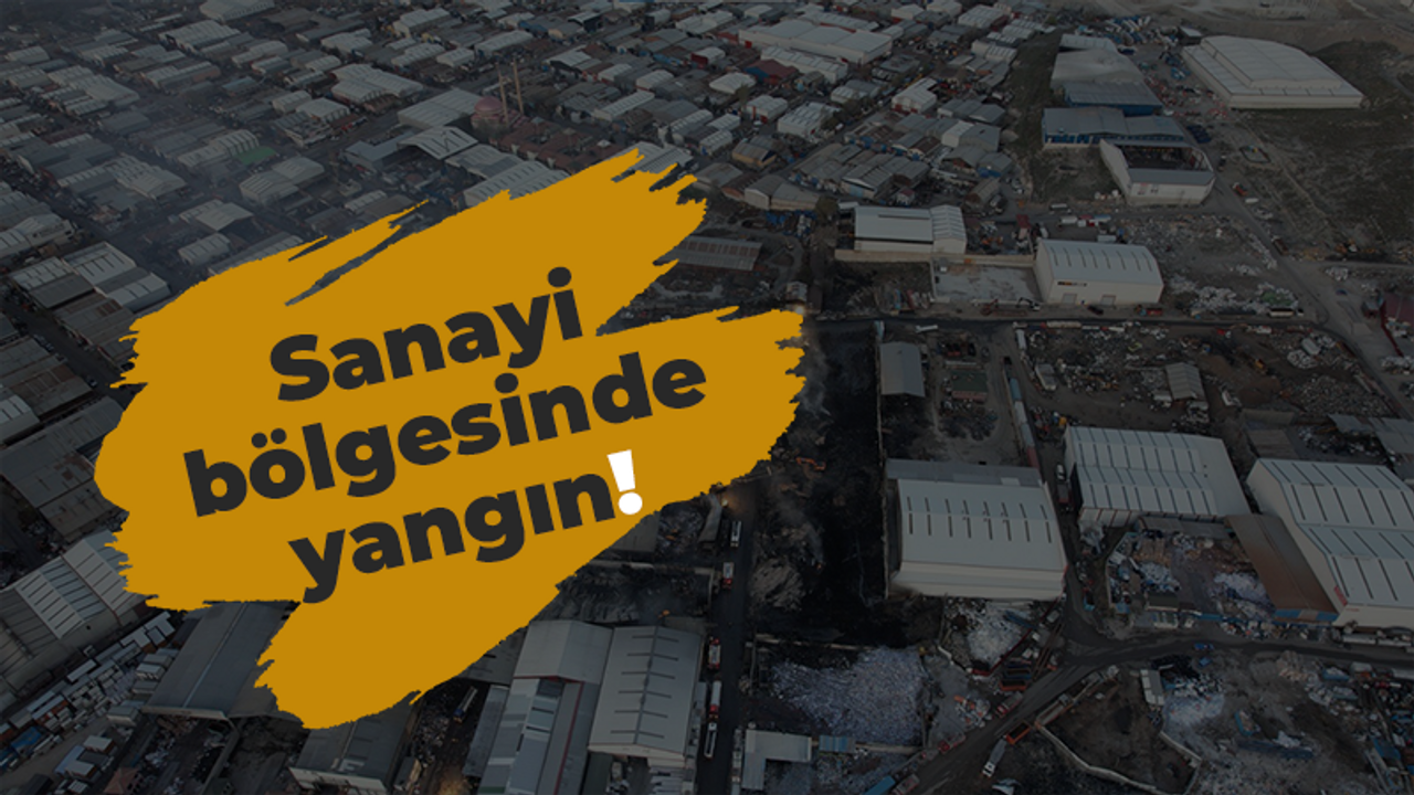 Sanayi bölgesinde çıkan yangın 16. saatin sonunda kontrol altına alındı