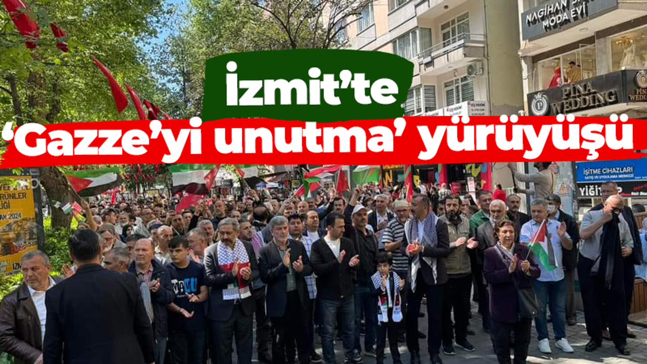 İzmit’te ‘Gazze’yi unutma’ yürüyüşü