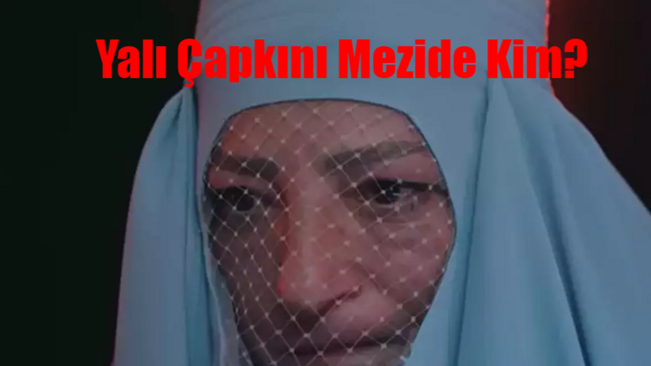 Yalı Çapkını Çarşaflı Kadın Mezide Kim? İlkay Kayku Kimdir, Kaç Yaşında? İlkay Kayku Hangi Dizilerde Oynadı?