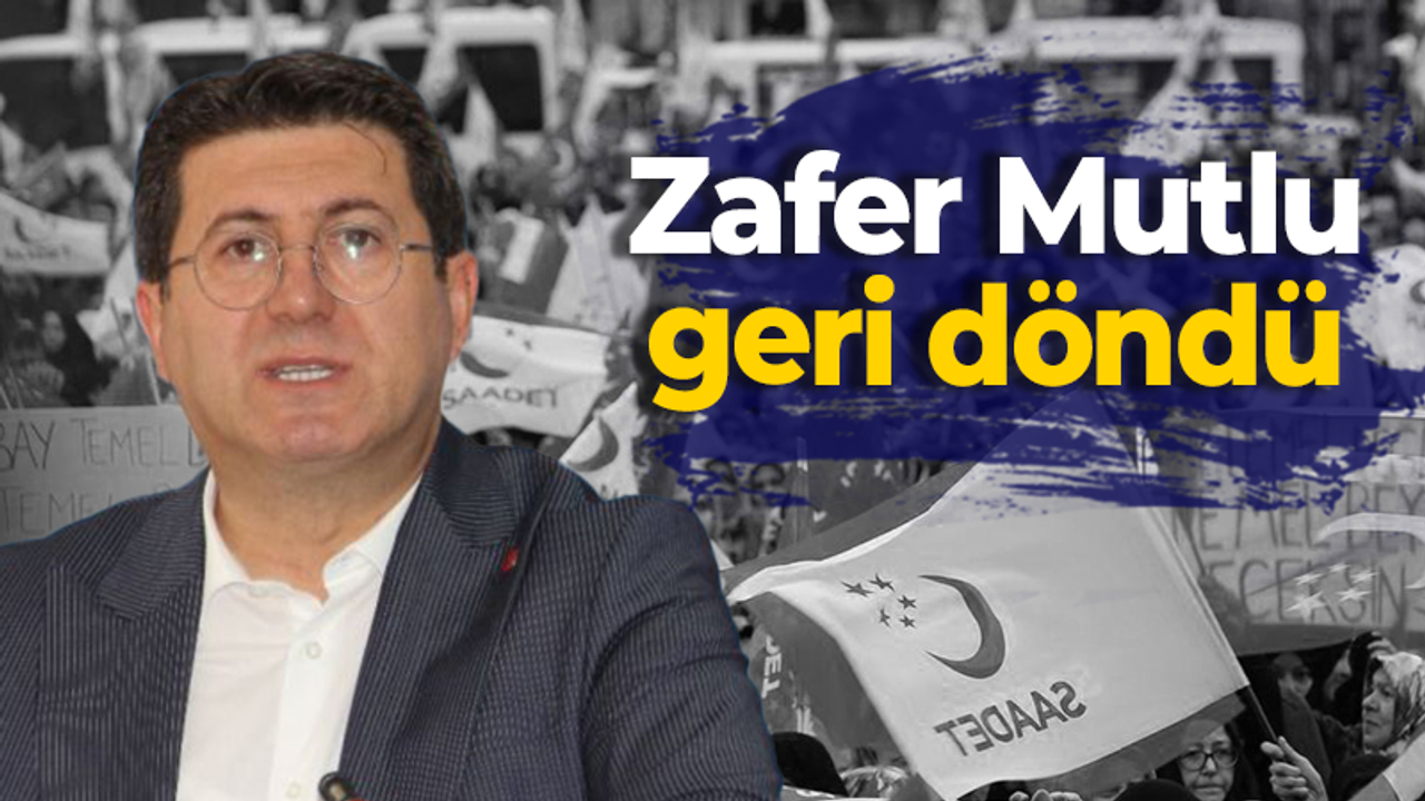 Zafer Mutlu geri döndü