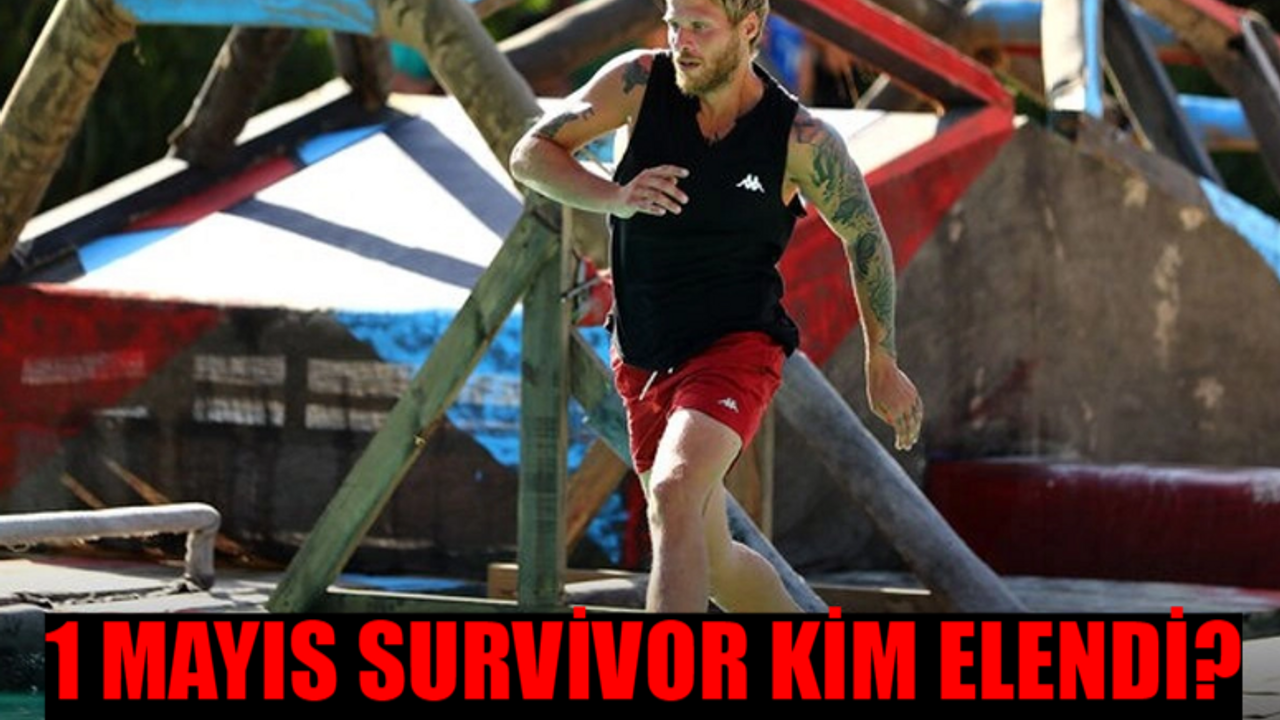 SURVİVOR ELENEN İSİM 1 MAYIS 2024 BELLİ OLDU: Survivor Kim Elendi Kim Gitti SON DAKİKA! Survivor 1 Mayıs Kim Gitti?