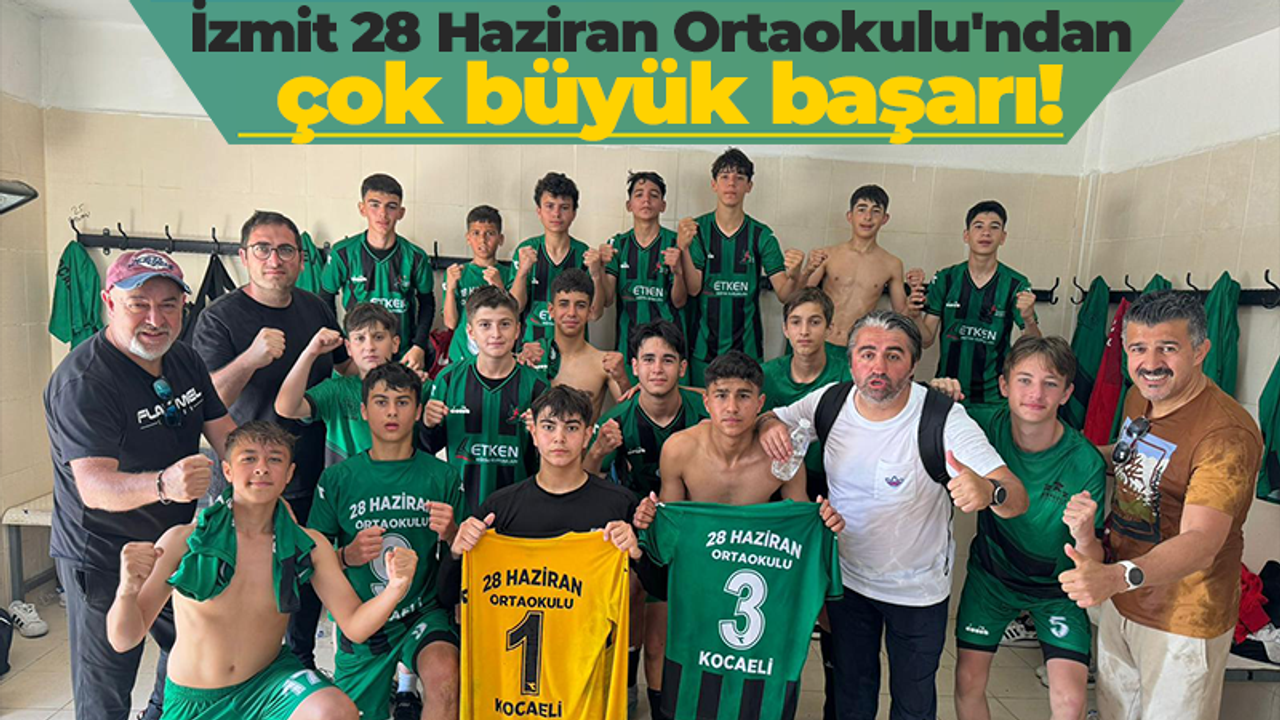 İzmit 28 Haziran Ortaokulu'ndan çok büyük başarı!