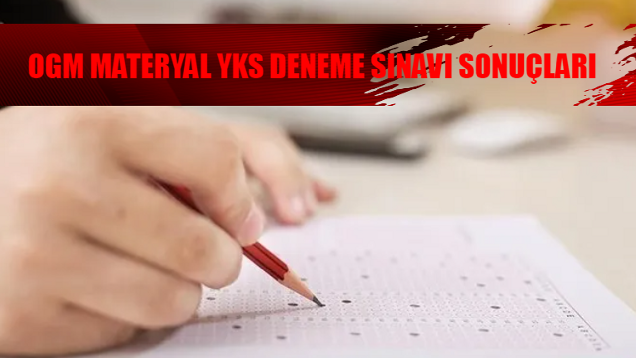 OGM MATERYAL YKS DENEME SINAVI SONUÇLARI SORGULAMA EKRANI: YKS'ye Doğru 2024 Sınav Sonuçları Nasıl Bakılır? Türkiye Geneli YKS Deneme Sınavı Sonuç Sorgula