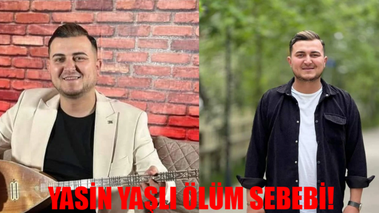 Yasin Yaşlı Ölüm Sebebi BELLİ OLDU! Şarkıcı Yasin Yaşlı Kimdir, Nerelidir? Yasin Yaşlı Kaç Yaşında Öldü? Yasin Yaşlı'ya Ne Oldu?