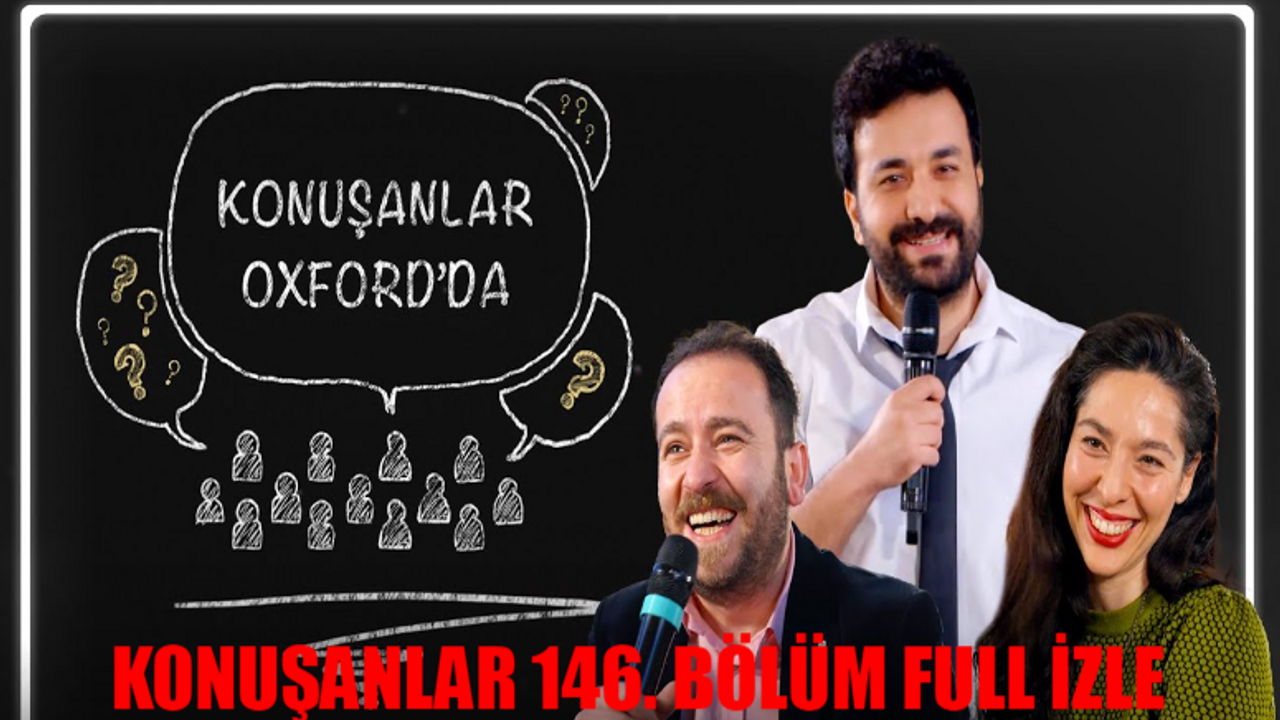 KONUŞANLAR 146 BÖLÜM FULL İZLE! Hasan Can Kaya Konuşanlar Oxford İzle Full Tek Parça! Konuşanlar Son Bölüm İzle Youtube